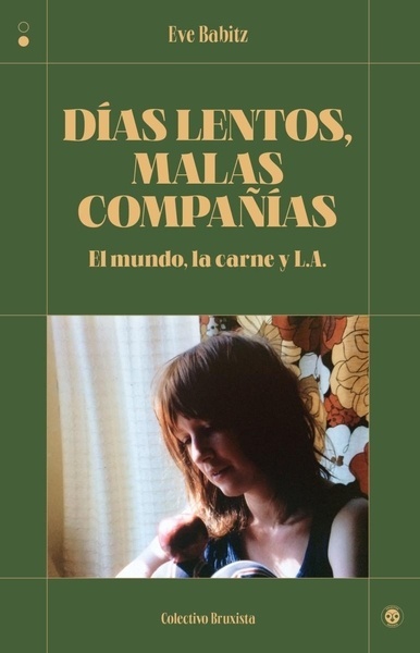 Días lentos, malas compañías "El mundo, la carne y L.A."