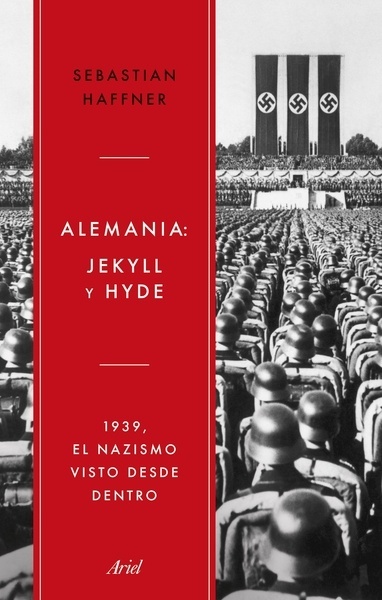 Alemania: Jekyll y Hyde "1939, el nazismo visto desde dentro"