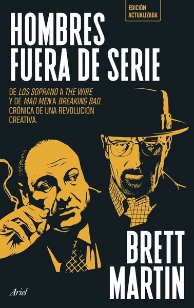 Hombres fuera de serie "De Los Soprano a The Wire y de Mad Men a Breaking Bad. Crónica de una revolución creativa"