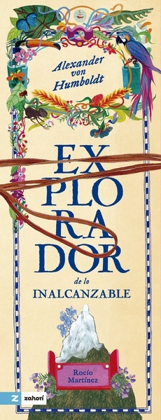 Alexander von Humboldt "El explorador de lo inalcanzable"