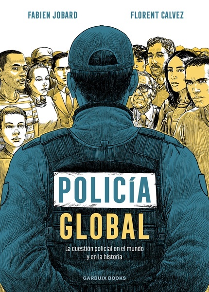 Policía global "La cuestión policial en el mundo y en la historia"