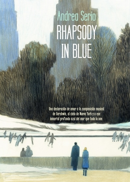 Rhapsody in blue "Una declaración de amor a la composición musical de Gershwin, al cielo de Nueva York y a ese inmortal profundo azul del mar que todo lo une"