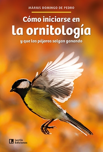 Cómo iniciarse en la ornitología "y que los pájaros salgan ganando"