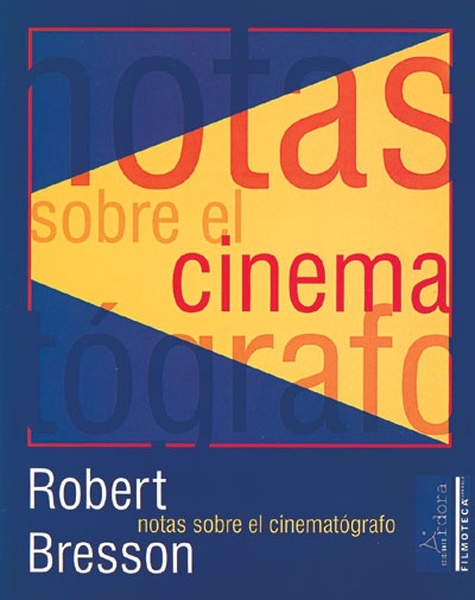 Notas sobre el cinematógrafo Notas sobre el cinematógrafo