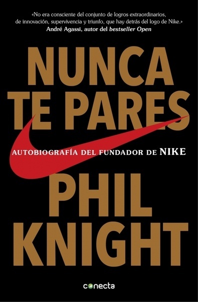 Nunca te pares "Autobiografía del fundador de Nike"