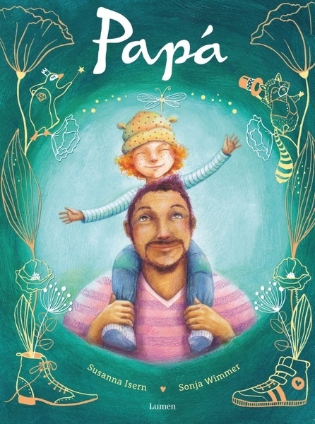 Papá "Un libro perfecto para regalar y celebrar la alegría de ser padre"