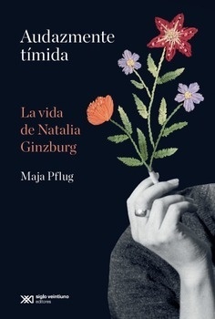 Audazmente tímida "La vida de Natalia Ginzburg"