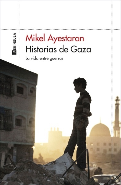Historias de Gaza "La vida entre guerras"