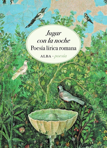 Jugar con la noche "Poesía lírica romana"
