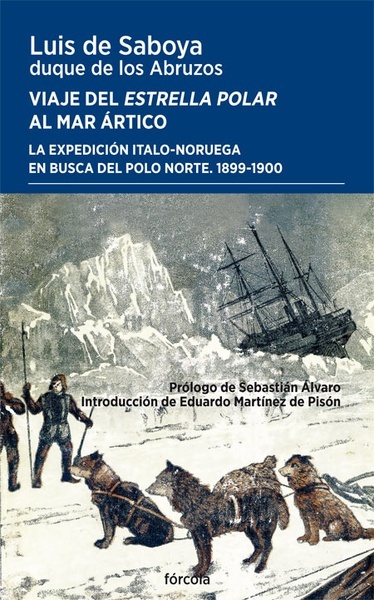 Viaje del Estrella Polar al mar Ártico "La expedición italo-noruega en busca del Polo Norte 1899-1900"