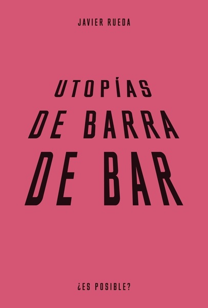 Utopías de barra de bar "Vida en común y futuros rurales en la España vaciada"