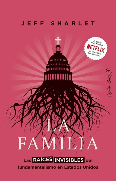 La familia "Las raíces invisibles del fundamentalismo en Estados Unidos"