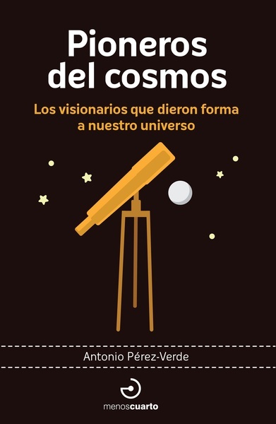 Pioneros del cosmos "Los visionarios que dieron forma a nuestro universo"