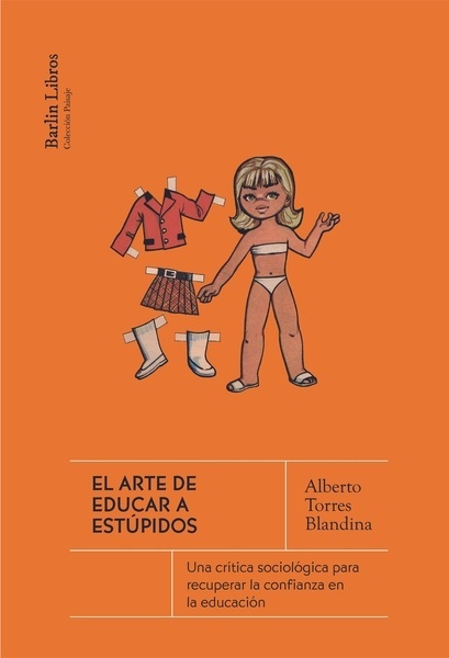 El arte de educar a estúpidos "Una crítica sociológica para recuperar la confianza en la educación"