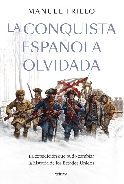La conquista española olvidada "La expedición que pudo cambiar la historia de los Estados Unidos"