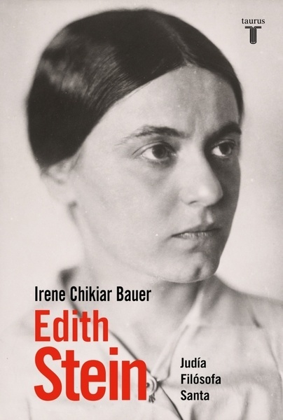 Edith Stein "Judía, filósofa, santa"