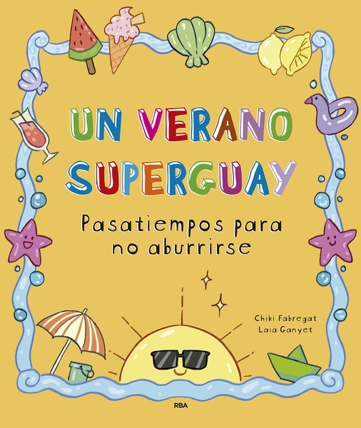 VERANO SUPERGUAY, UN "PASATIEMPOS PARA NO ABURRIRSE"