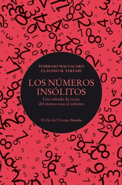 Los números insólitos 'Una mirada de reojo del menos uno al infinito'