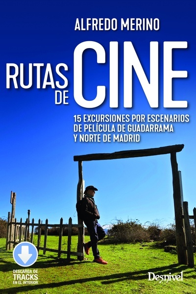 Rutas de cine "15 excursiones por escenarios de película de Guadarrama y Norte de Madrid"