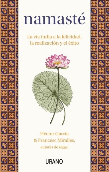 Namasté "La vía india a la felicidad, la realización y el éxito"