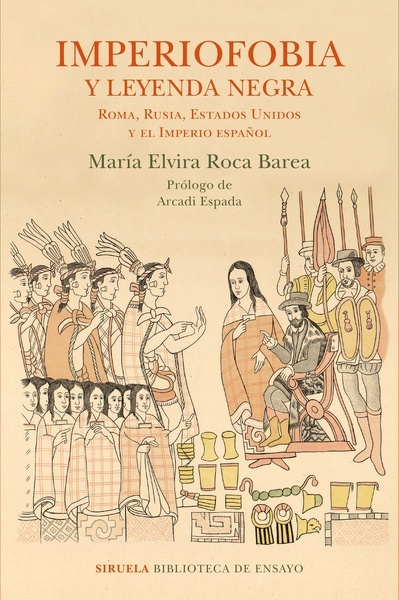 Imperiofobia y leyenda negra "Roma, Rusia, Estados Unidos y el Imperio español"