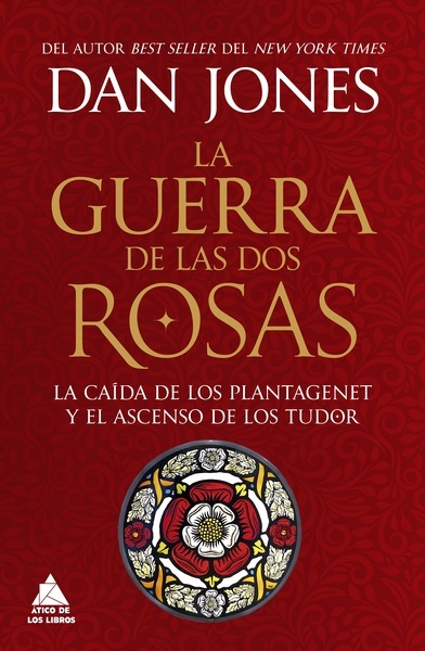 La guerra de las Dos Rosas "La caída de los Plantagenet y el ascenso de los Tudor"