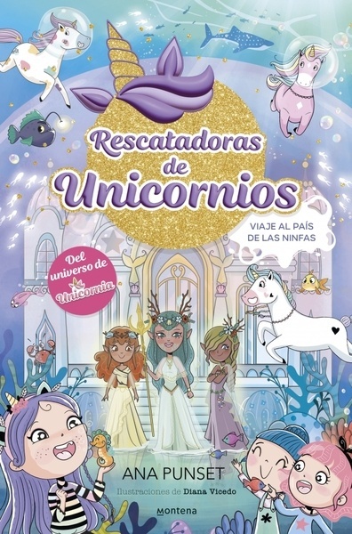 Rescatadoras de Unicornios 7 - Viaje al País de las Ninfas "Del universo de Unicornia"
