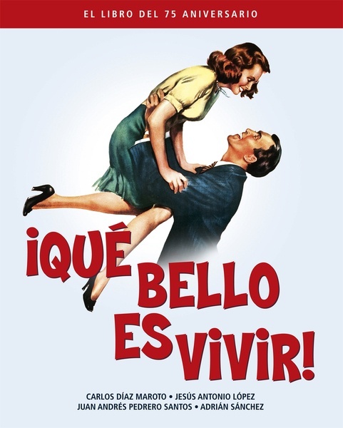 Qué bello es vivir. 75 aniversario