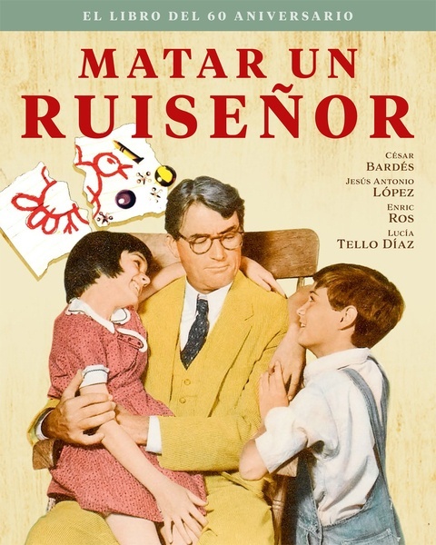 Matar un ruiseñor. 60 aniversario