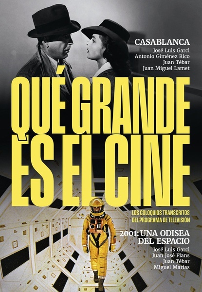 ¡Qué grande es el cine! Casablanca; 2001 una odisea del espacio