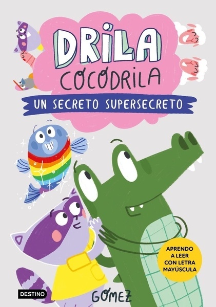 Drila cocodrila. Un secreto
