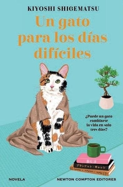 Portada del libro: Un gato para los días difíciles Un gato para los días difíciles