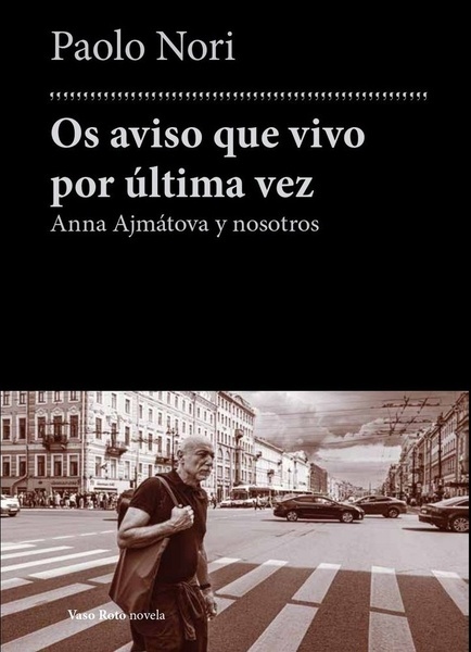 Os aviso que vivo por última vez. Anna Ajmatova y nosotros