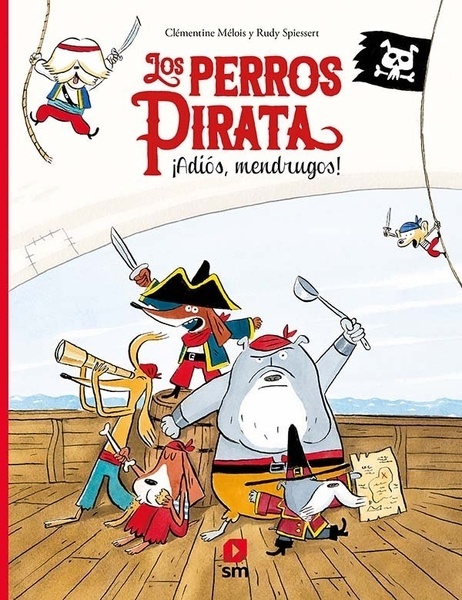 Los perros pirata. ¡Adiós mendrugo!