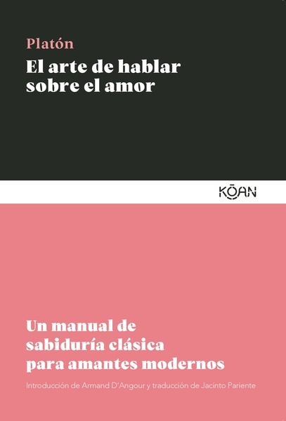 El arte de hablar sobre el amor "Un manual de sabiduría clásica para amantes modernos"