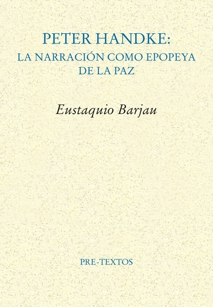 Peter Handke "La narración como epopeya de La Paz"