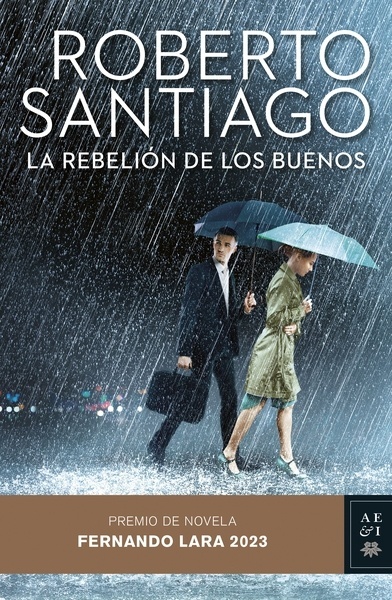 La rebelión de los buenos 'Premio de Novela Fernando Lara 2023'