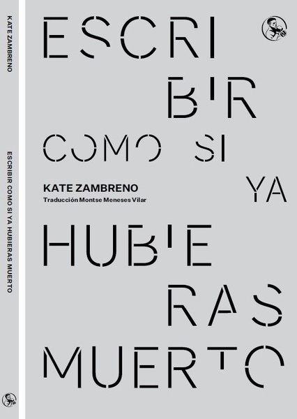 Escribir como si ya hubieras muerto