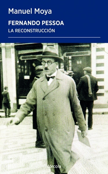 Fernando Pessoa 'La reconstrucción'