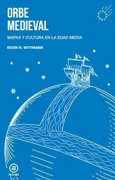 Orbe medieval 'Mapas y cultura en la Edad Media'