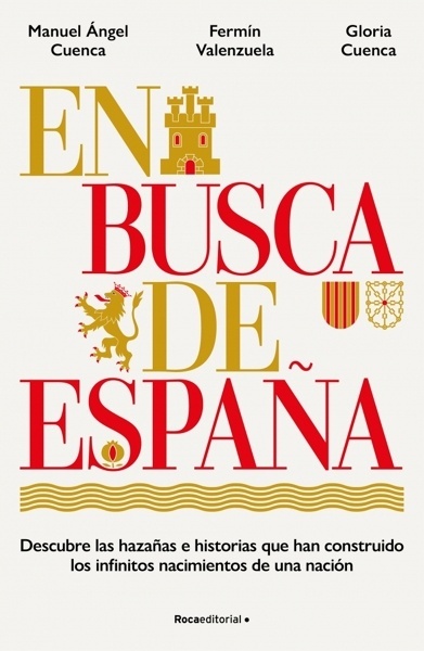 En busca de España 'Descubre las hazañas e historias que han construido los infinitos nacimientos de una nación'