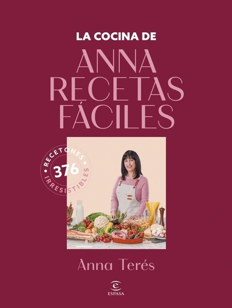 La cocina de Anna Recetas Fáciles '376 recetones irresistibles'