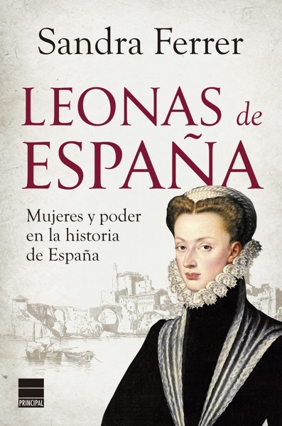 Leonas de España 'Mujeres y poder en la historia de España'