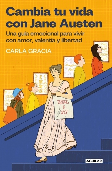 Cambia tu vida con Jane Austen 'Una guía emocional para vivir con amor, valentía y libertad'