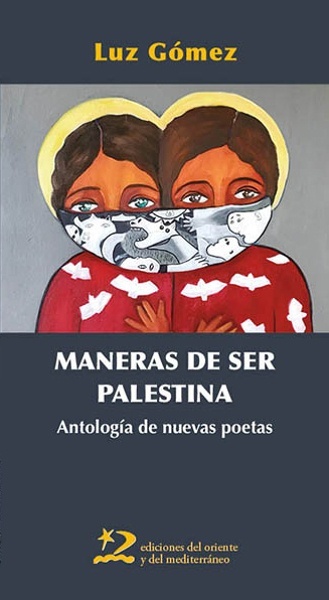 Maneras de ser Palestina 'Antología de nuevas poetas'