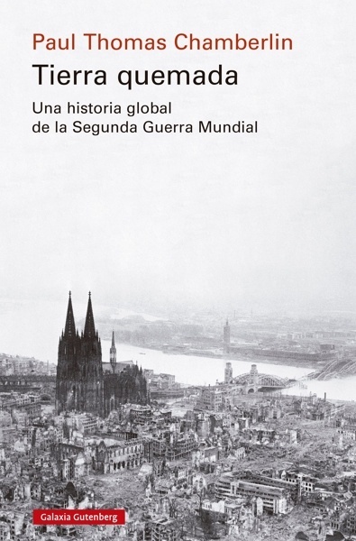 Tierra quemada 'Una historia global de la Segunda Guerra Mundial'