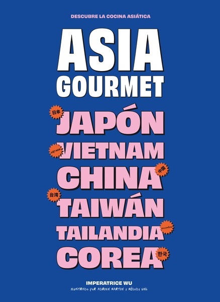 Portada del libro: Asia gourmet 'Descubre la cocina asiática' Asia gourmet 'Descubre la cocina asiática'