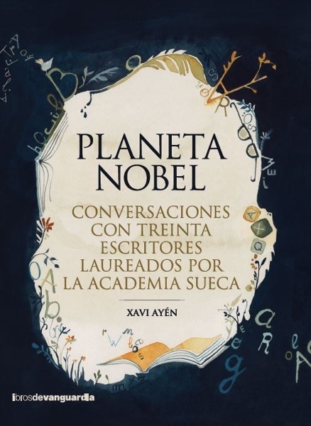 Planeta Nobel 'Conversaciones con treinta escritores laureados por la Academia Sueca'