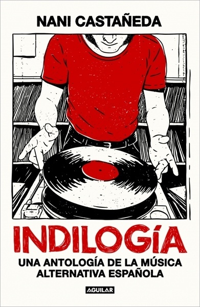 Indilogía 'Una antología de la música alternativa española'