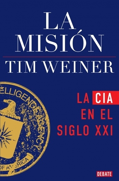 La misión (La historia de la CIA 2) 'La CIA en el siglo XXI'